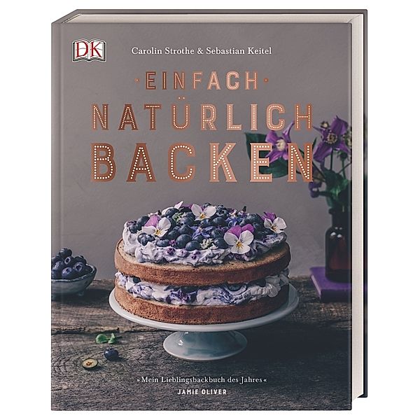 Einfach natürlich backen, Carolin Strothe, Sebastian Keitel