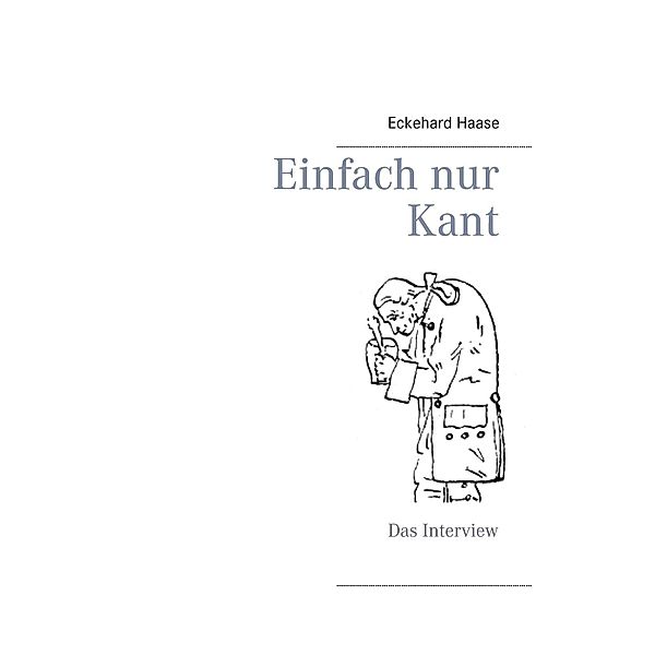 Einfach nur Kant, Eckehard Haase