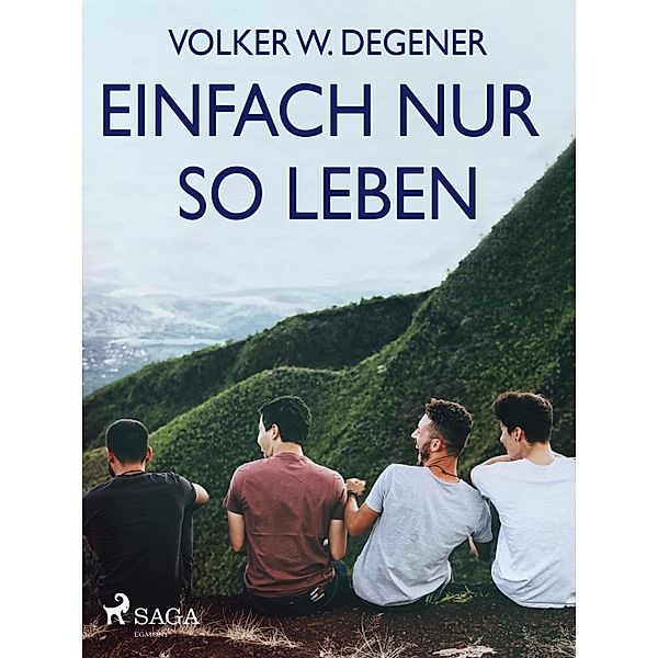 Einfach nur so leben, Volker W. Degener