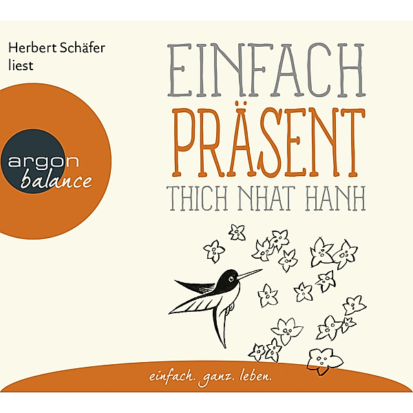 Einfach präsent,1 Audio-CD, Thich Nhat Hanh