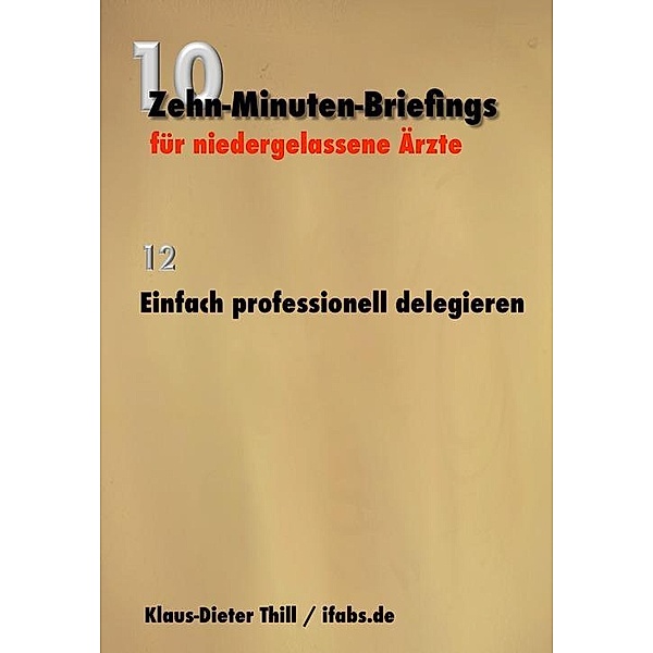 Einfach professionell delegieren, Klaus-Dieter Thill