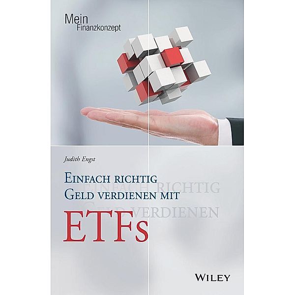 Einfach richtig Geld verdienen mit ETFs / Mein Finanzkonzept, Judith Engst