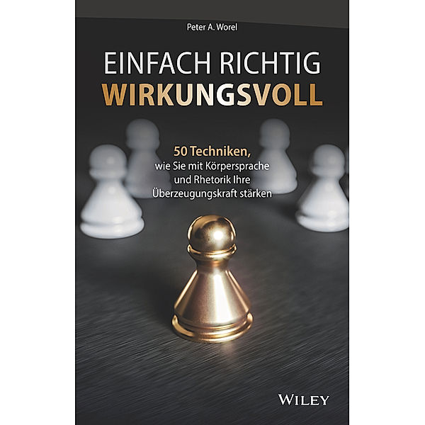 Einfach richtig wirkungsvoll, Peter A. Worel