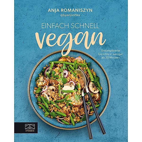 Einfach schnell vegan, Anja Romaniszyn