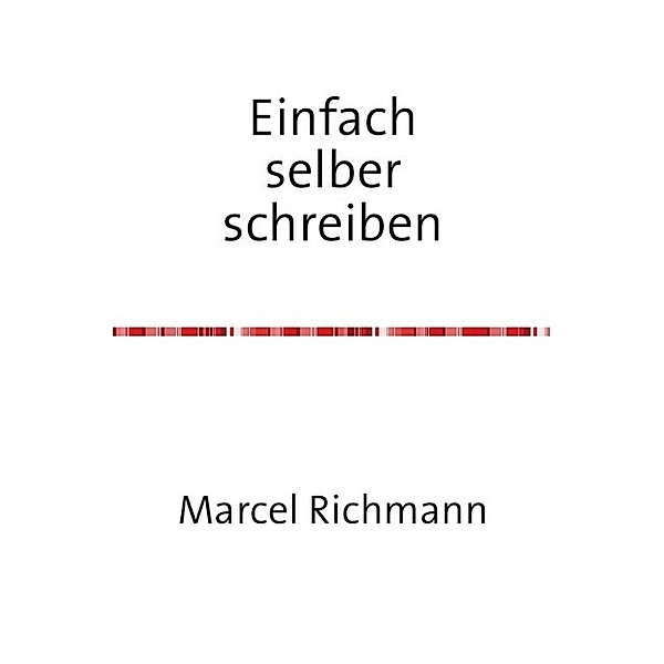 Einfach selber schreiben, Marcel Richmann