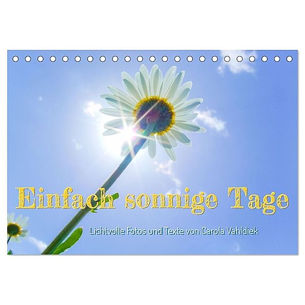 Einfach sonnige Tage (Tischkalender 2024 DIN A5 quer), CALVENDO Monatskalender, Carola Vahldiek