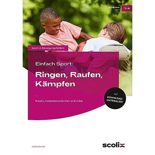 Einfach Sport: Ringen, Raufen, Kämpfen, Andrea Dincher