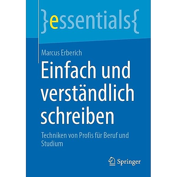 Einfach und verständlich schreiben / essentials, Marcus Erberich