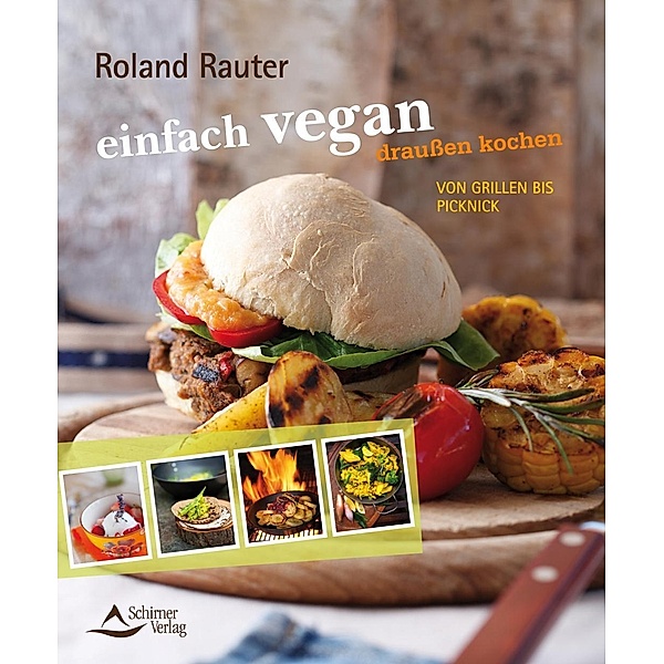 einfach vegan - draussen kochen, Roland Rauter