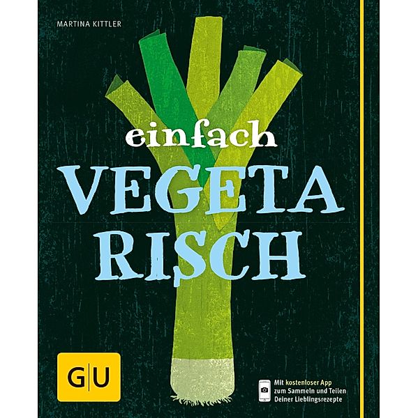 Einfach vegetarisch / GU Einfach kochen, Martina Kittler