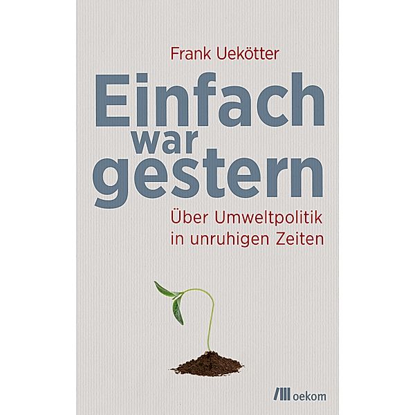 Einfach war gestern, Frank Uekötter