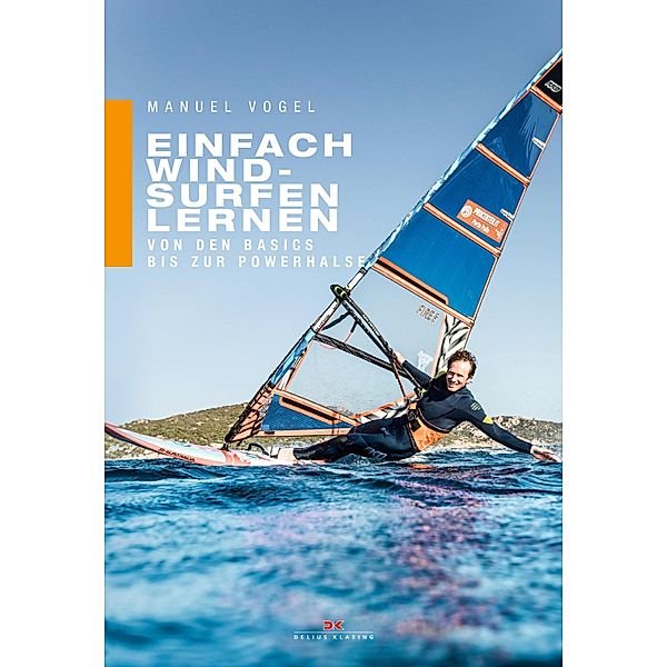 Einfach Windsurfen lernen, Manuel Vogel