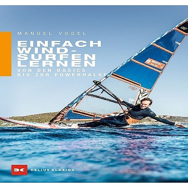 Einfach Windsurfen lernen, Manuel Vogel