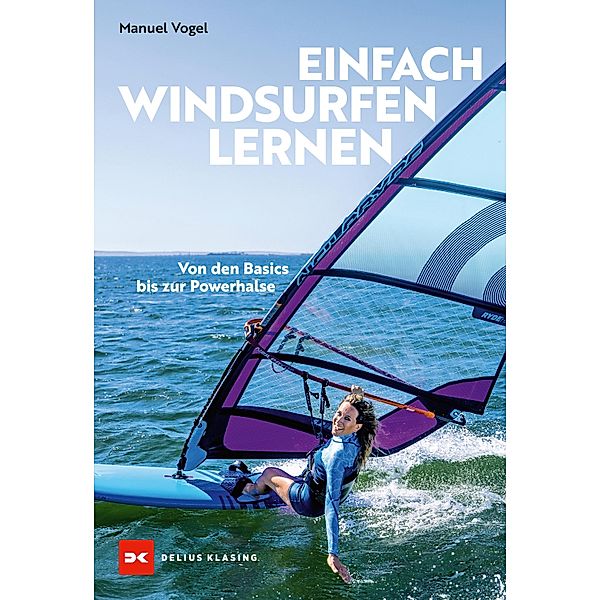 Einfach Windsurfen lernen, Manuel Vogel