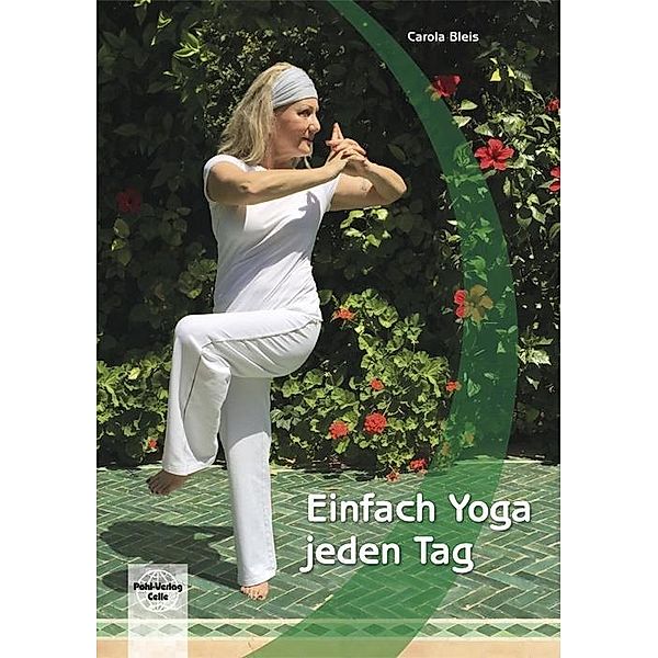 Einfach Yoga jeden Tag, Carola Bleis