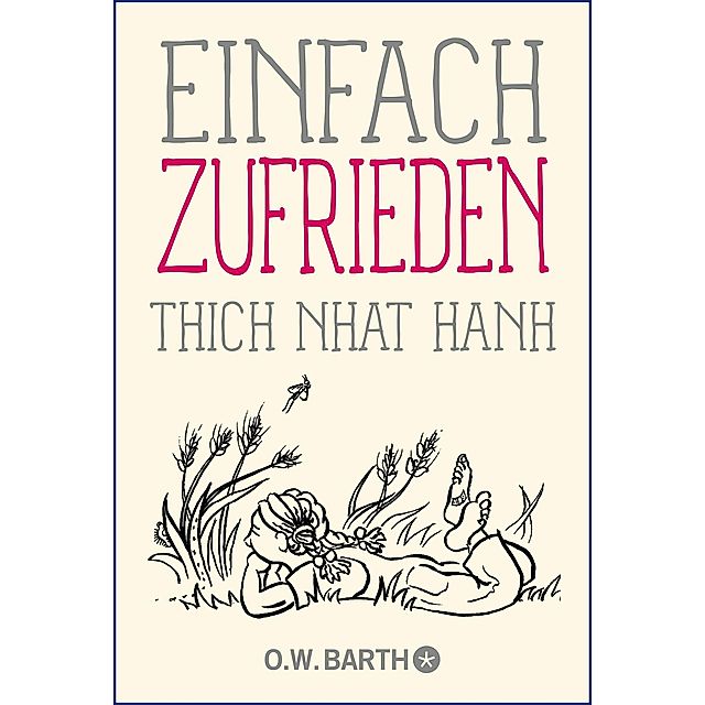 Einfach zufrieden Buch von Thich Nhat Hanh versandkostenfrei - Weltbild.de