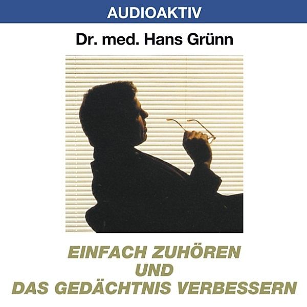Einfach zuhören und das Gedächtnis verbessern, Dr. Hans Grünn