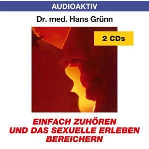 Einfach zuhören und das sexuelle leben bereichern, Dr. Hans Grünn