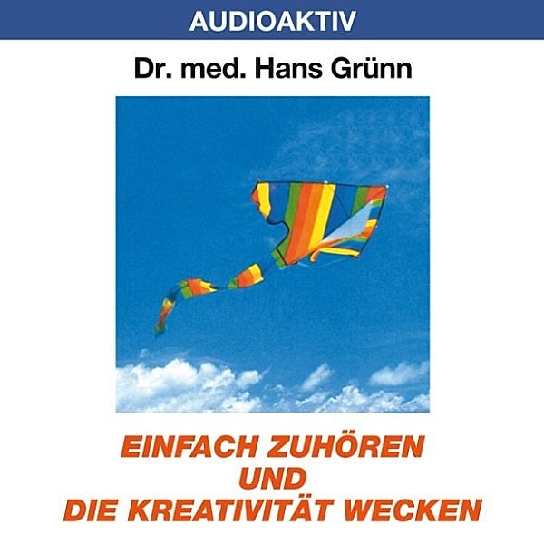 Einfach zuhören und die Kreativität wecken, Dr. Hans Grünn