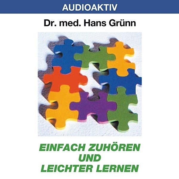 Einfach zuhören und leichter lernen, Dr. Hans Grünn