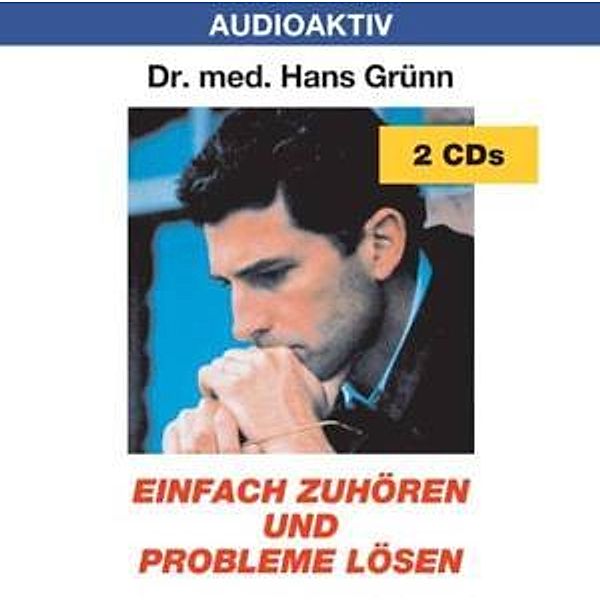 Einfach zuhören und Probleme lösen, Hans Dr. Grünn
