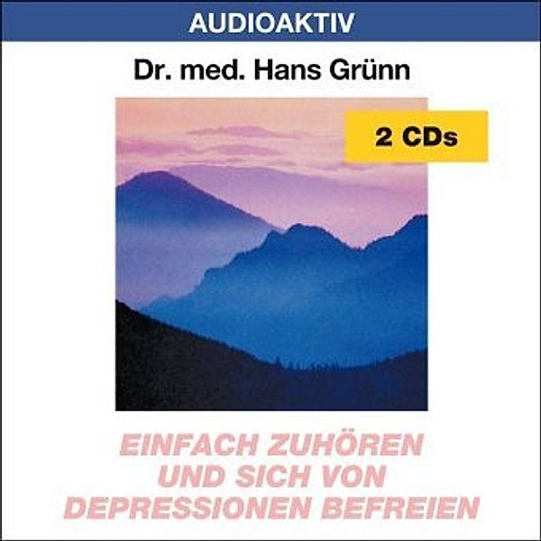 Einfach zuhören und sich von Depressionen befreien, 2 Audio-CDs, Hans Grünn