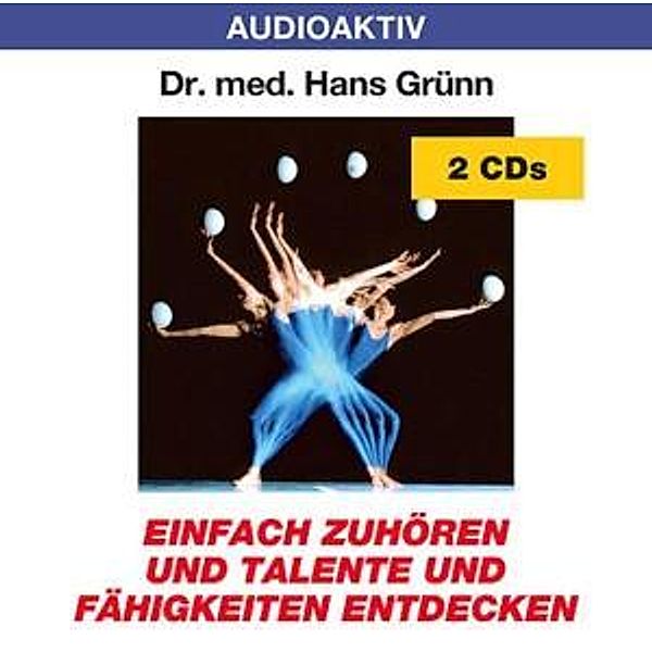 Einfach zuhören und Talente und Fähigkeiten entdecken, Dr. Hans Grünn