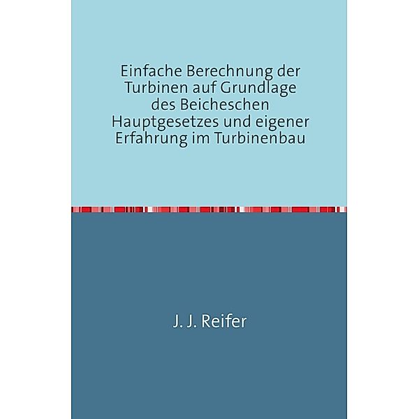 Einfache Berechnung der Turbinen, J. J. Reifer