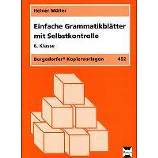 Einfache Grammatikblätter mit Selbstkontrolle, 6. Klasse, Heiner Müller