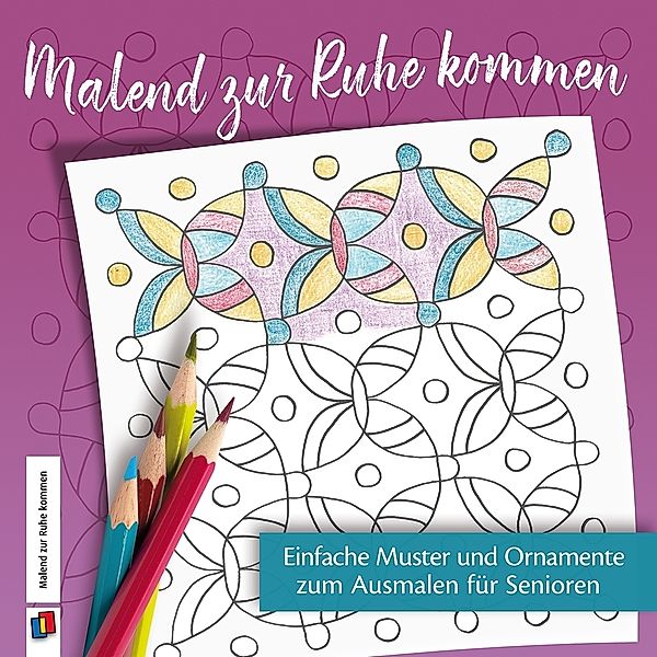 Einfache Muster und Ornamente zum Ausmalen für Senioren, Redaktionsteam Verlag an der Ruhr