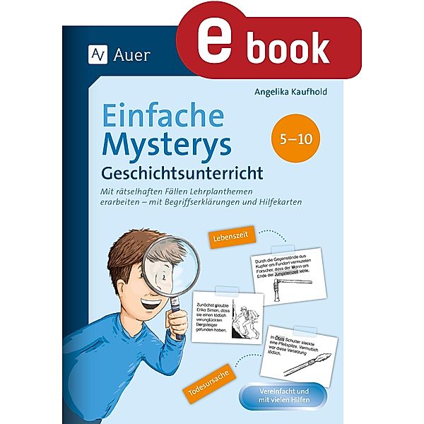 Einfache Mysterys Geschichtsunterricht 5-10 / Mysterys Sekundarstufe, Angelika Kaufhold