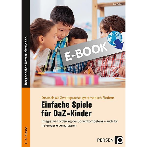 Einfache Spiele für DaZ-Kinder / Deutsch als Zweitsprache syst. fördern - GS, Eva Salber