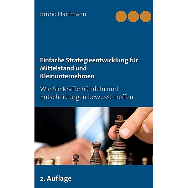Einfache Strategieentwicklung für Mittelstand und Kleinunternehmen, Bruno Hartmann