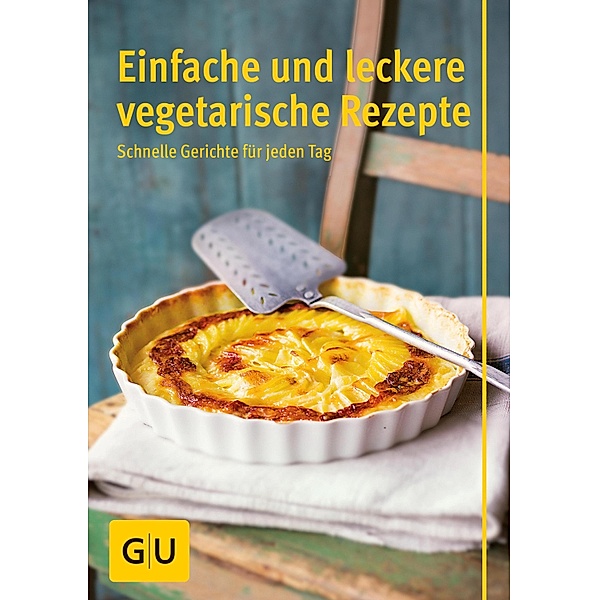 Einfache und leckere vegetarische Rezepte / GU KüchenRatgeber, Flora Hohmann, Martin Kintrup