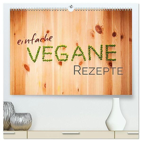 Einfache vegane Rezepte (hochwertiger Premium Wandkalender 2025 DIN A2 quer), Kunstdruck in Hochglanz, Calvendo, Photography PM
