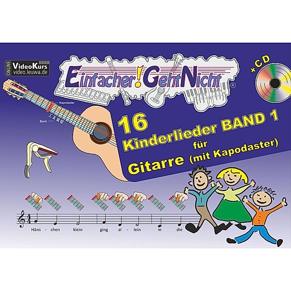 Einfacher!-Geht-Nicht: 16 Kinderlieder BAND 1 - für Gitarre mit Kapodaster incl. CD, m. 1 Audio-CD.Bd.1, Martin Leuchtner, Bruno Waizmann