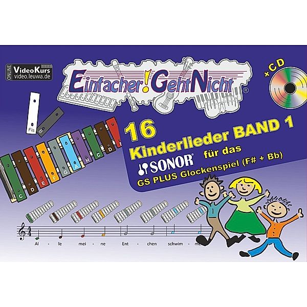Einfacher!-Geht-Nicht: 16 Kinderlieder, für das SONOR GS PLUS Glockenspiel (Fis+Bb), m. Audio-CD.Bd.1, Martin Leuchtner, Bruno Waizmann