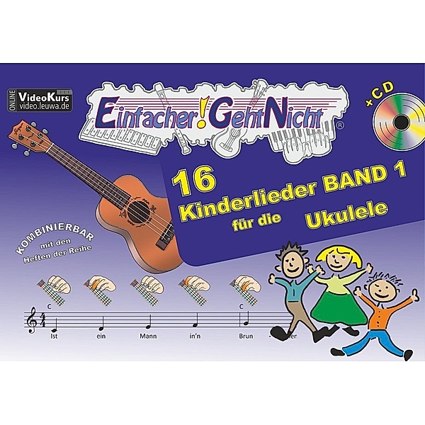 Einfacher!-Geht-Nicht: 16 Kinderlieder für die Ukulele, m. 1 Audio-CD.Bd.1, Anton Oberlin, Martin Leuchtner, Bruno Waizmann