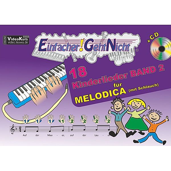 Einfacher!-Geht-Nicht / Einfacher!-Geht-Nicht: 18 Kinderlieder für MELODICA (mit Schlauch), m. 1 Audio-CD.Bd.2, Martin Leuchtner, Bruno Waizmann