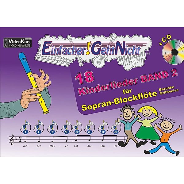 Einfacher!-Geht-Nicht / Einfacher!-Geht-Nicht: 18 Kinderlieder für Sopranblockflöte (barocke Griffweise), m. 1 Audio-CD.Bd.2, Martin Leuchtner, Bruno Waizmann