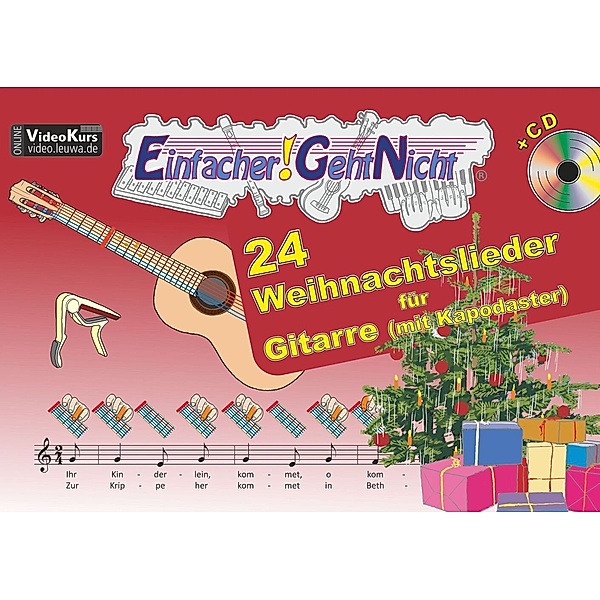 Einfacher!-Geht-Nicht / Einfacher!-Geht-Nicht: 24 Weihnachtslieder für Gitarre mit Kapodaster incl. CD, m. 1 Audio-CD, Martin Leuchtner, Bruno Waizmann