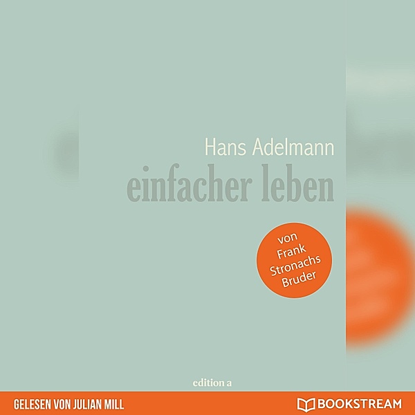Einfacher leben, Hans Adelmann