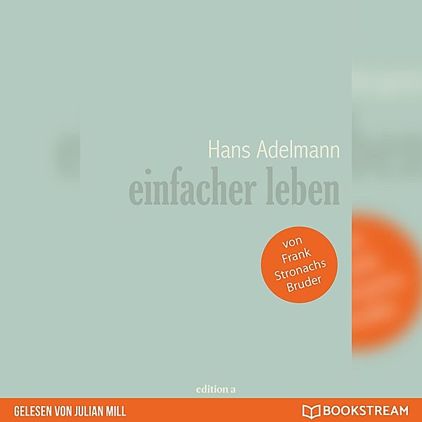 Einfacher leben, Hans Adelmann