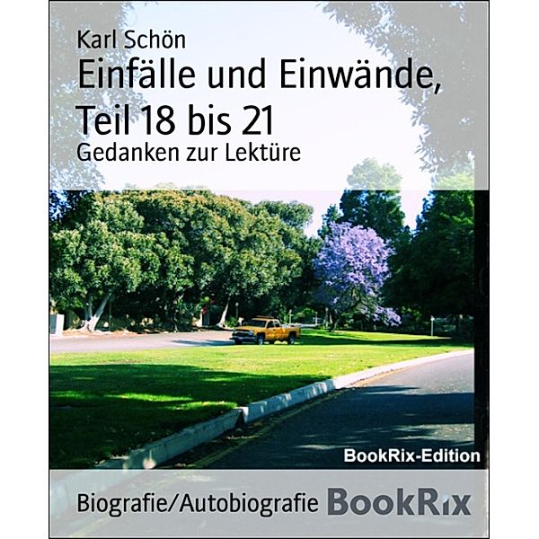 Einfälle und Einwände, Teil 18 bis 21, Karl Schön