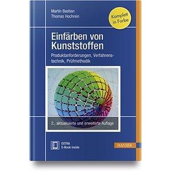 Einfärben von Kunststoffen, m. 1 Buch, m. 1 E-Book, Martin Bastian, Thomas Hochrein
