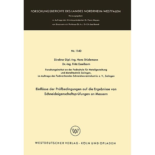 Einflüsse der Prüfbedingungen auf die Ergebnisse von Schneideigenschaftsprüfungen an Messern / Forschungsberichte des Landes Nordrhein-Westfalen Bd.1140, Hans Stüdemann