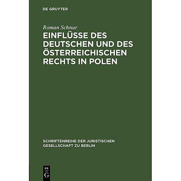 Einflüsse des deutschen und des österreichischen Rechts in Polen / Schriftenreihe der Juristischen Gesellschaft zu Berlin Bd.95, Roman Schnur