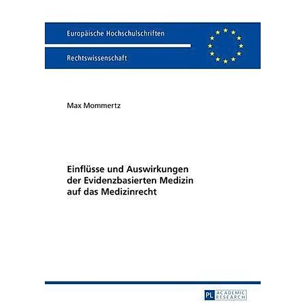 Einfluesse und Auswirkungen der Evidenzbasierten Medizin auf das Medizinrecht, Max Mommertz