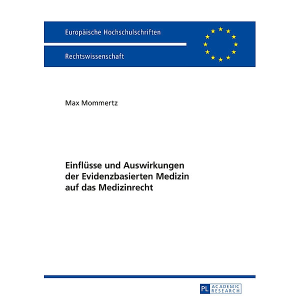 Einflüsse und Auswirkungen der Evidenzbasierten Medizin auf das Medizinrecht, Max Mommertz