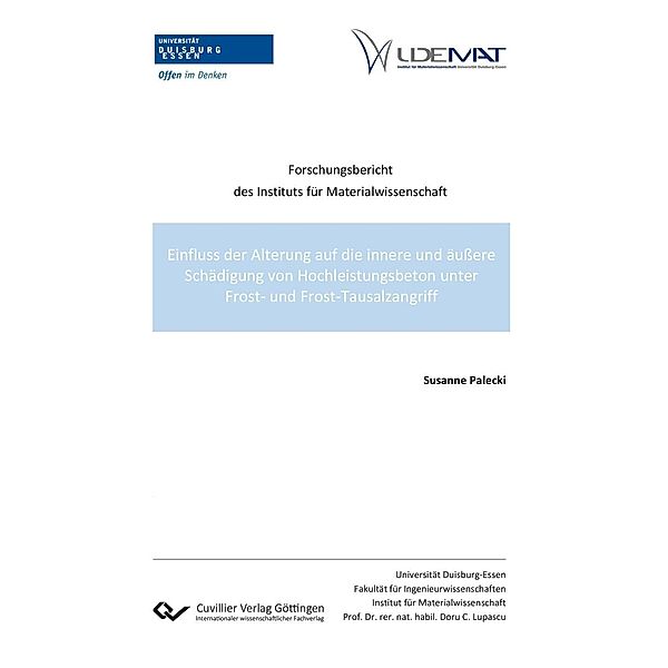 Einfluss der Alterung auf die innere und äußere Schädigung von Hochleistungsbeton unter Frost- und Frost-Tausalzangriff. Forschungsbericht des Instituts für Materialwissenschaft, Susanne Palecki